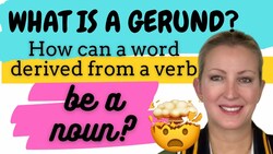 What is a Gerund? How Can a Noun be Derived from a Verb? Instructional Video