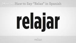 How to Say "Relax" in Spanish Instructional Video