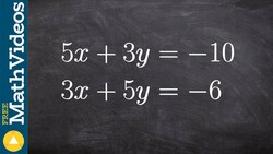 How use elimination when your coefficients are not the same 5x + 3y = -10 , 3x + 5y = -6 Instructional Video