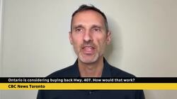 Ontario is considering buying back Highway 407. How would that work? News Clip