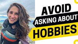 1928 - Avoid Asking What Are Your Hobbies What to Say Instead Instructional Video