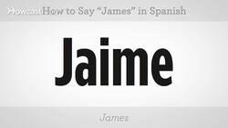 How to Say "James" in Spanish Instructional Video