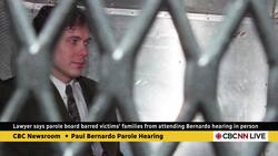 Lawyer says parole board barred victims' families from attending Bernardo hearing in person News Clip