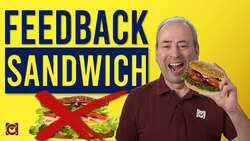 Why You Should Never Use the Feedback Sandwich - swap to the Feedback Burger Instructional Video