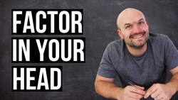 Factoring Quadratics in Your Head when a is not 1 Instructional Video