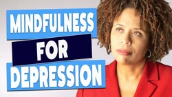 How To Use Mindfulness For Depression Instructional Video