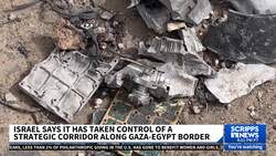 Israel says it's taken control of key area of Gaza's border with Egypt awash in smuggling tunnels News Clip