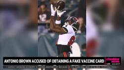 Tampa Bay Buc Antonio Brown Accused by Former Live-in-Chef of Faking Vaccination Status News Clip