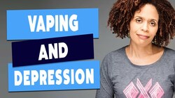 Vaping Increases The Risk of Depression Instructional Video