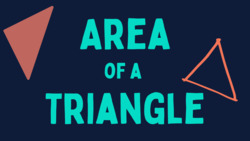 Finding the Area of a Triangle Instructional Video