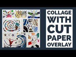 Collage with Cut Paper Overlay Instructional Video