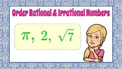 How to Order Rational and Irrational Numbers Instructional Video