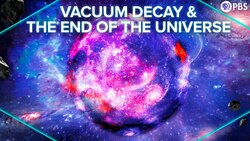 How Vacuum Decay Would Destroy The Universe Instructional Video