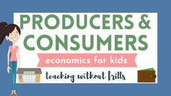 Economics for Kids: Producers and Consumers Instructional Video