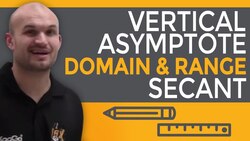 What is the Domain Range and Vertical Asymptote of Secant Instructional Video