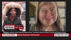 Ontario woman who faked pregnancies, scammed doulas sentenced to 2 years of house arrest News Clip