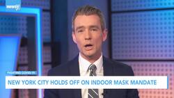 New York City Holds Off On Indoor Mask Mandate News Clip
