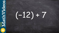 How to add a negative and a positive number, (-12) + 7 Instructional Video