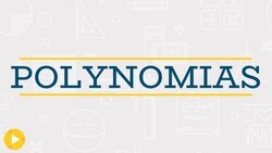 What you need to know | Polynomials Instructional Video