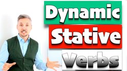Lesson on VERBS: Dynamic, Stative or Both (GREAT lesson - MUST WATCH !) Instructional Video