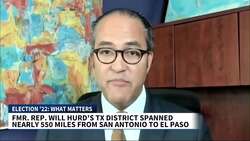Election '22: What Matters: Fmr. Rep. Will Hurd On Immigration News Clip