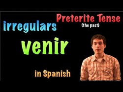 02 Spanish Lesson - Preterite - Irregulars - venir Instructional Video