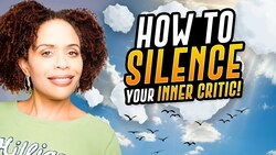 How To Silence The Inner Critic And Stop Being Mean To Yourself Instructional Video