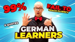 99% of German Learners FAIL to Reach Fluency: These 6 quotes can save you from their fate. Instructional Video