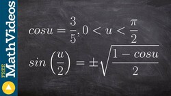 Given cosine, evaluate the half angle for sine Instructional Video