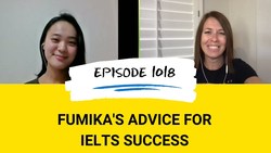 IELTS Energy Podcast 1018: How Fumika's Speaking Score Jumped from Band 5 to Band 7 Instructional Video
