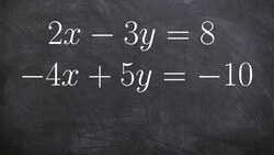 Tutorial - How do we solve a system of linear equations using any method 2x-3y=8, -4x+5y=-10 Instructional Video