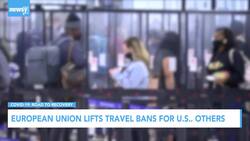 European Union Lifts Travel Bans For U.S., Others News Clip