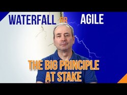 Waterfall vs Agile: The Big Principle at Stake Instructional Video