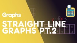 Plot Straight Line Graphs - Part 2 Instructional Video