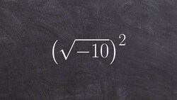 Pre-Calculus - Multiplication of complex numbers (root(-10))^2 Instructional Video
