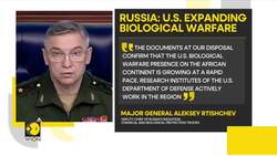 Russia: US Expanding Biological Warfare Presence In Africa News Clip