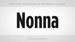 How to Say "Grandmother" & "Grandfather" in Italian Instructional Video