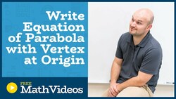 Master Writing the equation of a parabola given the focus or directrix vertex at origin Instructional Video