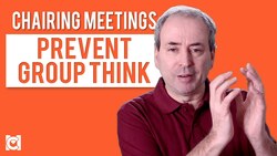 Chairing Meetings - How to Prevent Group Think Instructional Video