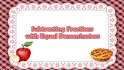 Subtracting Fractions With Equal Denominators Instructional Video