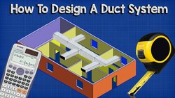 Ductwork sizing, calculation and design for efficiency - HVAC Basics + full worked example Instructional Video