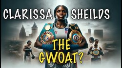 Claressa Shields: The GWOAT Instructional Video