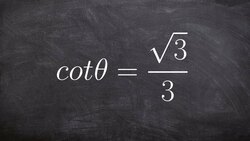 Determine Theta when Given the Value of Cotangent, Cotθ=Coot(3)/3 Instructional Video
