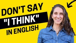 A More Interesting Way to Say "I Think" in English - All Ears English Podcast 1768 Instructional Video