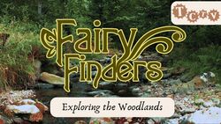 TCTV's Fairy Finders - Exploring the Woodlands Instructional Video