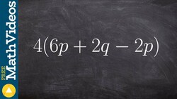 Applying the distributive property in two different ways, 4(6p + 2q - 2p) Instructional Video