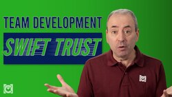 What is with Swift Trust? Accelerate Team Development Instructional Video