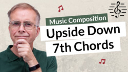 Upside Down 7th Chords - Music Composition Instructional Video
