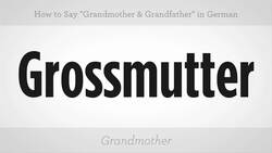How to Say "Grandmother" & "Grandfather" in German Instructional Video