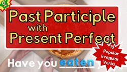 Past Participle and Present Perfect Tense | 10 Irregular Verbs Instructional Video